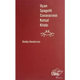 UÇAN SPAGETTI CANAVARININ KUTSAL KİTABI - BOBY HENDERSON
