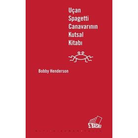 UÇAN SPAGETTI CANAVARININ KUTSAL KİTABI - BOBY HENDERSON