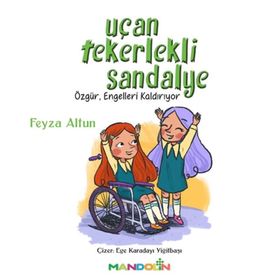 Uçan Tekerlekli Sandalye - Feyza Altun