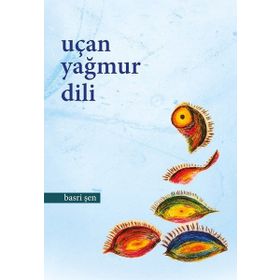 Uçan Yağmur Dili - Basri Şen