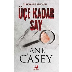 Üçe Kadar Say - Jane Casey