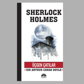 Üçgen Çatılar - Sherlock Holmes - Sir Arthur Conan Doyle