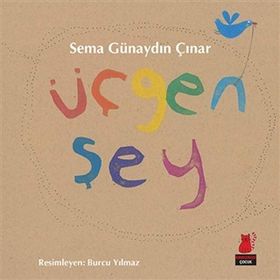 Üçgen Şey - Sema Günaydın Çınar