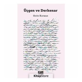 Üçgen Ve Derkenar - Ogün Kaymak