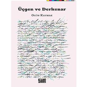 Üçgen Ve Derkenar - Ogün Kaymak