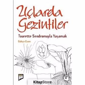 UÇLARDA GEZINTILER TOURETTE SENDROMUYLA YAŞAMAK - GÖKÇE ESEN
