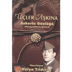 Üçler Aşkına Askerin Günlüğü-Hasan Şahin'in Şiirleri - Kolektif