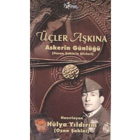 Üçler Aşkına Askerin Günlüğü-Hasan Şahin'in Şiirleri - Kolektif