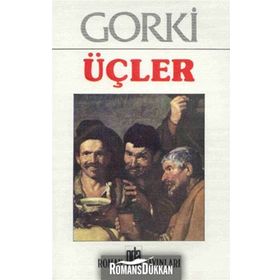 ÜÇLER - MAKSIM GORKI