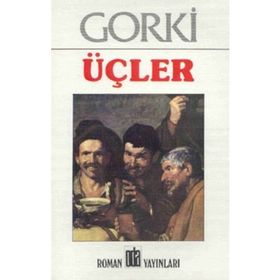 ÜÇLER - MAKSIM GORKI
