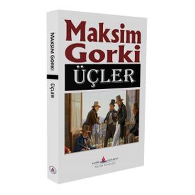 ÜÇLER - MAKSIM GORKI