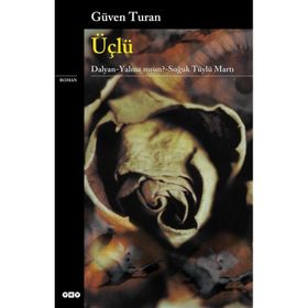 ÜÇLÜ DALYAN- YALNIZ MISIN?- SOĞUK TÜYLÜ MARTI - GÜVEN TURAN