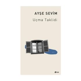 Uçma Taklidi - Ayşe Sevim