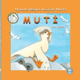 Uçmak İsteyen Küçük Martı Muti - Esra Şanal
