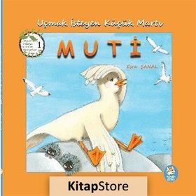 Uçmak İsteyen Küçük Martı Muti - Esra Şanal