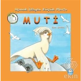 Uçmak İsteyen Küçük Martı Muti - Esra Şanal