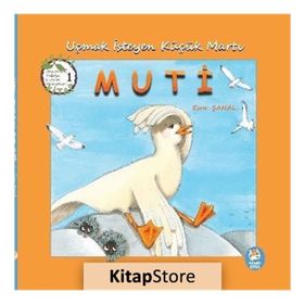 Uçmak İsteyen Küçük Martı Muti - Esra Şanal