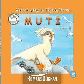 Uçmak İsteyen Küçük Martı Muti - Esra Şanal