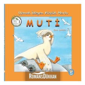 Uçmak İsteyen Küçük Martı Muti - Esra Şanal