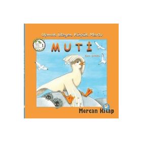 Uçmak İsteyen Küçük Martı Muti - Esra Şanal