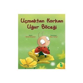 Uçmaktan Korkan Uğur Böceği - Gönül Simpson