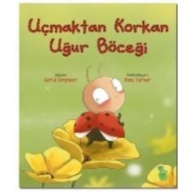 Uçmaktan Korkan Uğur Böceği - Gönül Simpson
