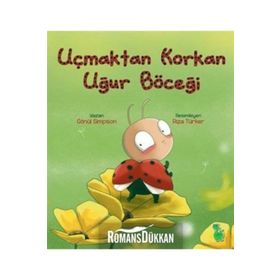 Uçmaktan Korkan Uğur Böceği - Gönül Simpson