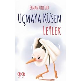 Uçmaya Küsen Leylek Erman Öncüer