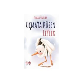 Uçmaya Küsen Leylek Erman Öncüer
