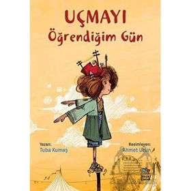 Uçmayı Öğrendiğim Gün - Tuba Kumaş