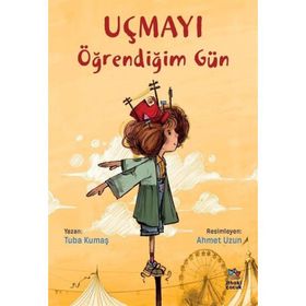 Uçmayı Öğrendiğim Gün - Tuba Kumaş