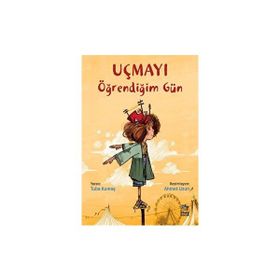 Uçmayı Öğrendiğim Gün - Tuba Kumaş