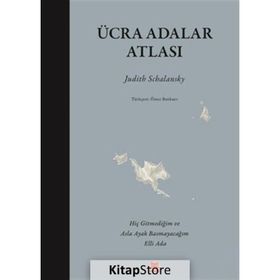 Ücra Adalar Atlası - Judith Schalansky