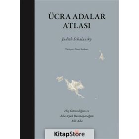Ücra Adalar Atlası - Judith Schalansky