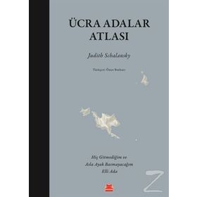 Ücra Adalar Atlası - Judith Schalansky