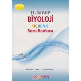 Üçrenk 11 . Sınıf Biyoloji Soru Bankası / Mehmet Tokay / Esen Yayıncılık -