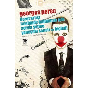 ÜCRET ARTIŞI TALEBINDE BULUNMAK İÇİN SERVIS ŞEFİNE YANAŞMA SANATI VE BİÇİMİ - GEORGES PEREC