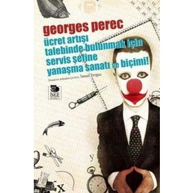 ÜCRET ARTIŞI TALEBINDE BULUNMAK İÇİN SERVIS ŞEFİNE YANAŞMA SANATI VE BİÇİMİ - GEORGES PEREC