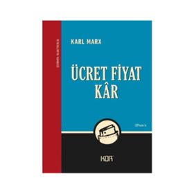 ÜCRET FIYAT VE KÂR - KARL MARX