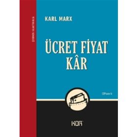 ÜCRET FIYAT VE KÂR - KARL MARX