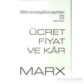 ÜCRET FIYAT VE KÂR - KARL MARX