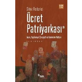 Ücret Patriyarkası - Silvia Federici