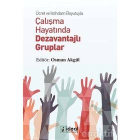 Ücret ve İstihdam Boyutuyla Çalışma Hayatında Dezavantajlı Gruplar - Osman Akgül
