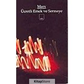 Ücretli Emek ve Sermaye - Ücret, Fiyat ve Kar - k marx
