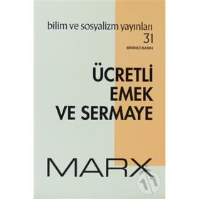 Ücretli Emek ve Sermaye - Ücret, Fiyat ve Kar - k marx