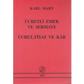 Ücretli Emek ve Sermaye - Ücret, Fiyat ve Kar - k marx