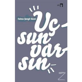 Uçsun Varsın - Fatma Şengil Süzer