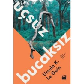 Uçsuz Bucaksız - ursula kroeber le guin