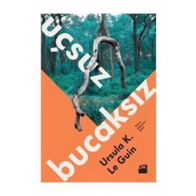 Uçsuz Bucaksız - ursula kroeber le guin