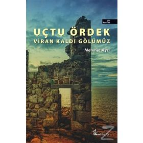Uçtu Ördek Viran Kaldı Gölümüz - Mehmet Aycı